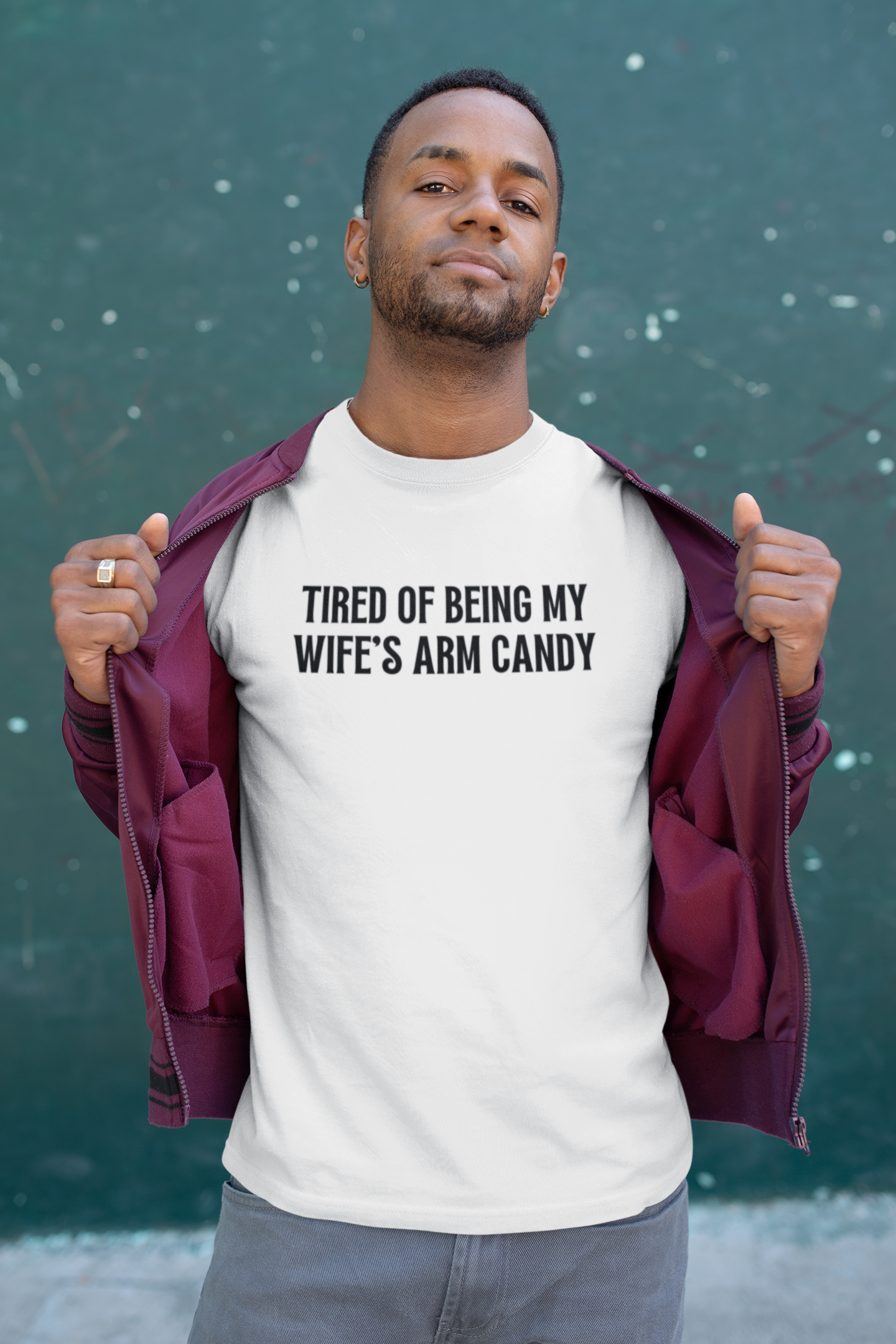 Men's Tired Of Being My Wife's Arm Candy White T-Shirt