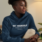 Women's Be Yourself Nobody Like You Anyways Blue Hoodie