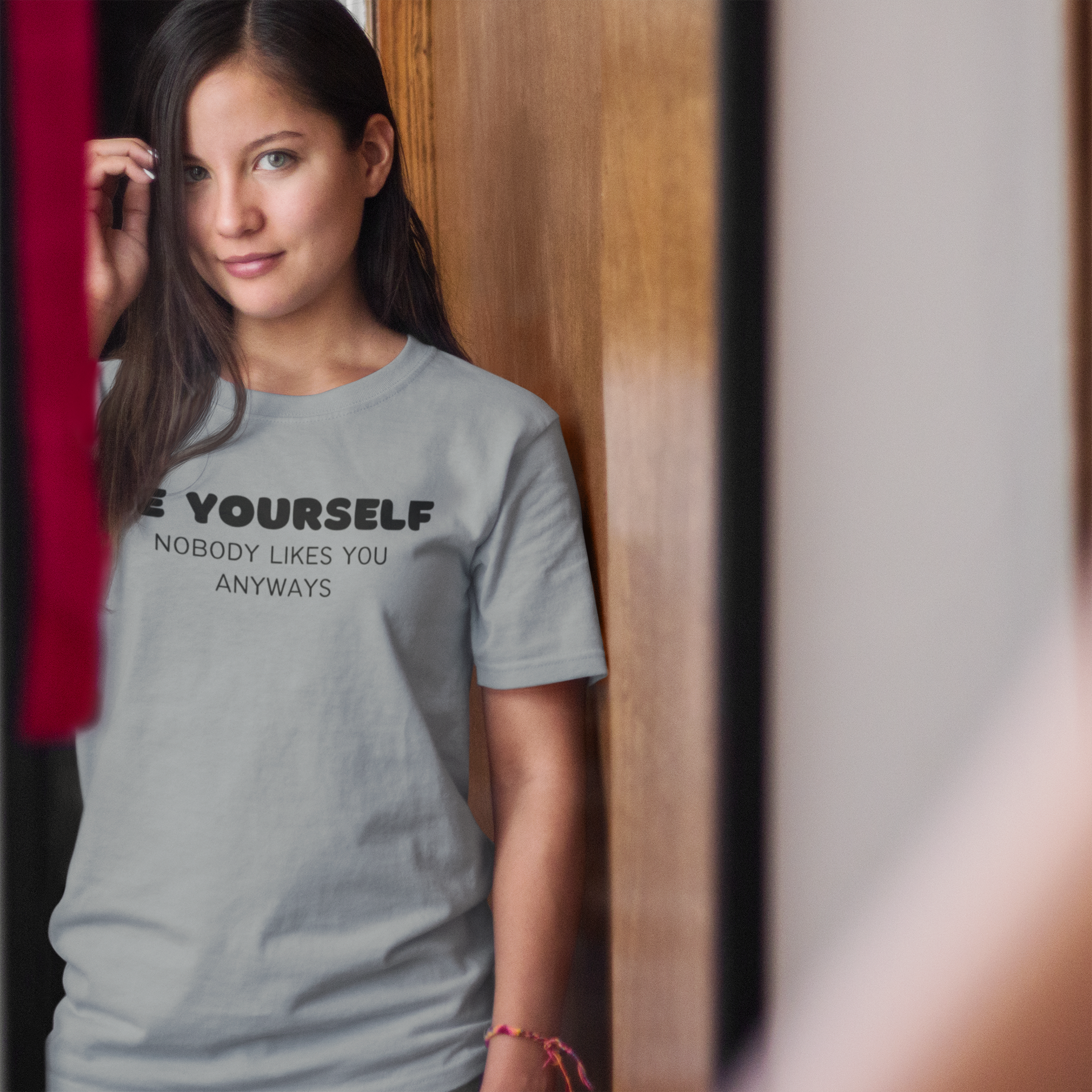 Women's Be Yourself Nobody Likes You Anyways Grey T-Shirt