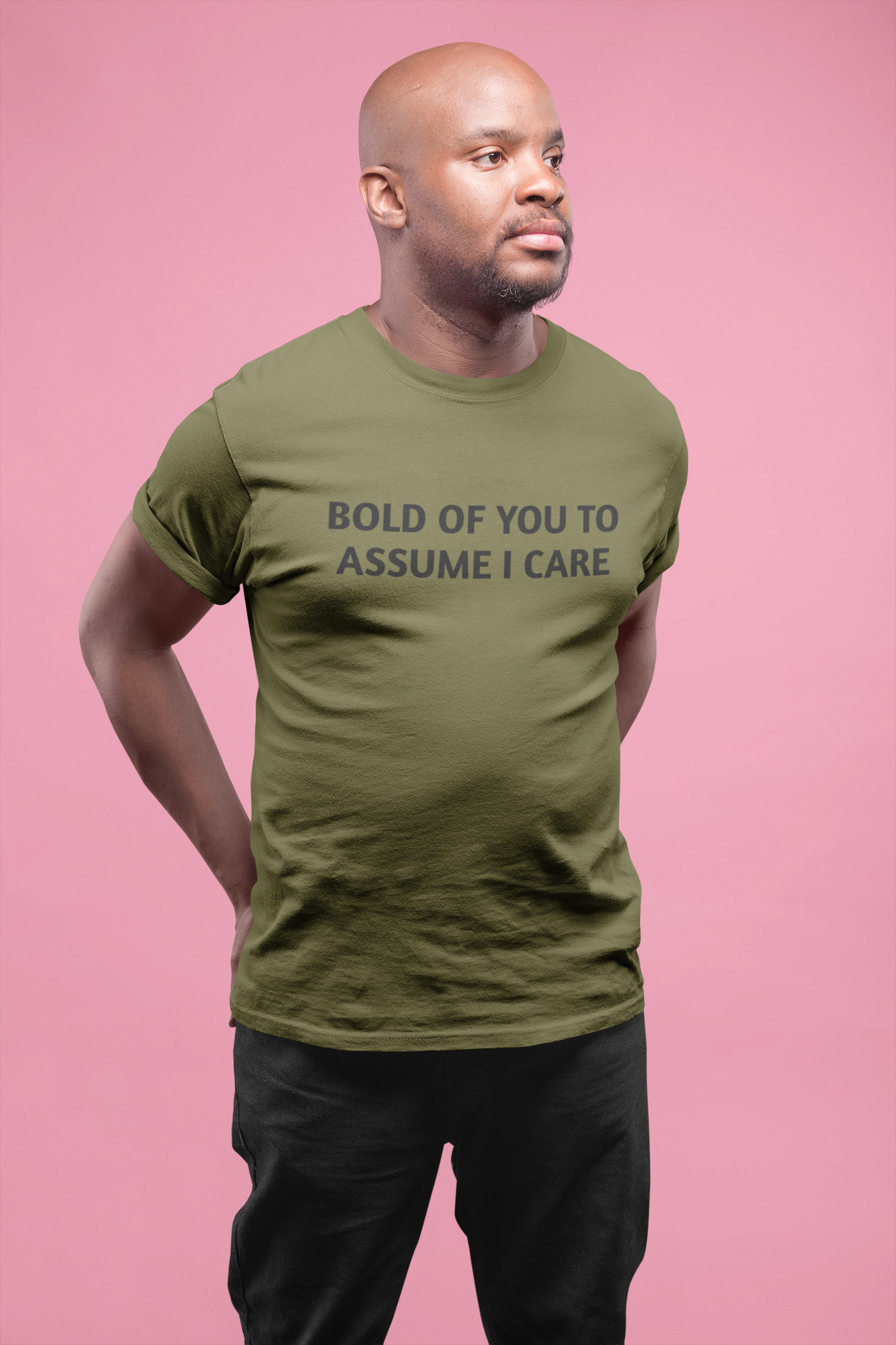 Men's Bold Of You To Assume I Care Green Tee