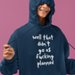 Women's Well That Didn't Go As Fucking Planned Blue Hoodie