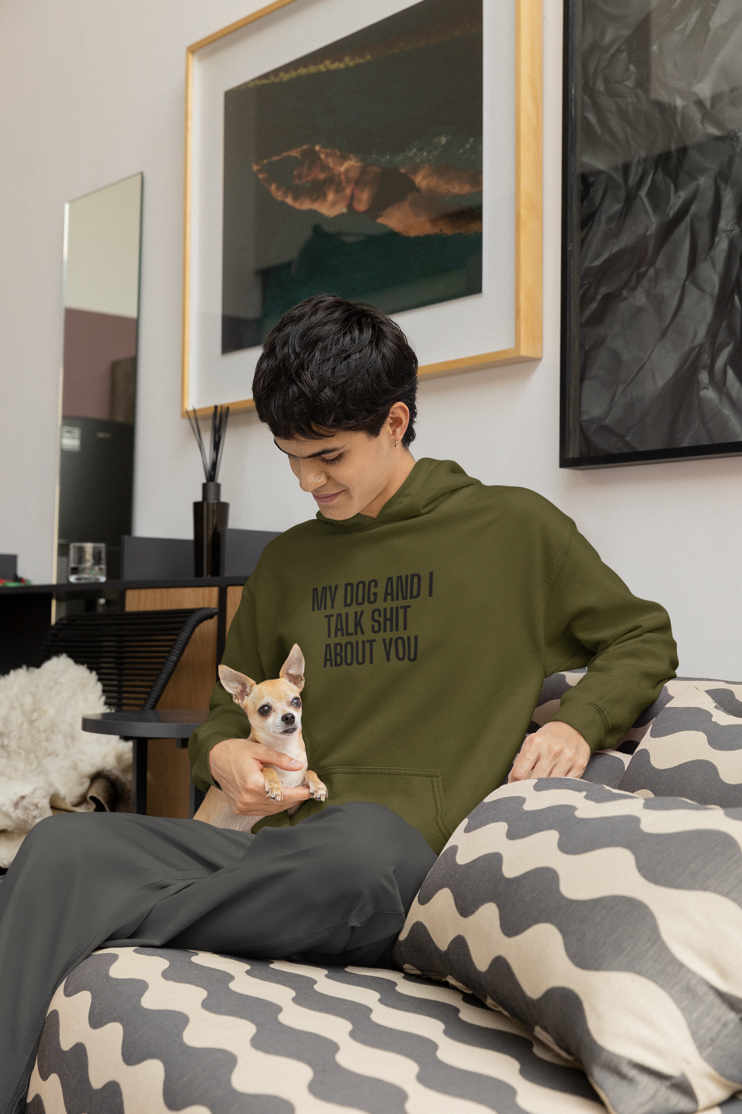 Men's My Dog And I Talk Shit About You Green Hoodie