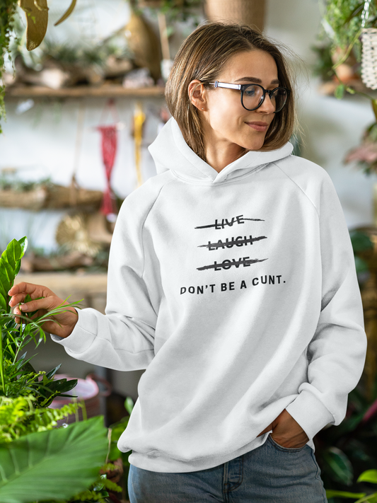 Women's Don't Be A Cunt White Hoodie