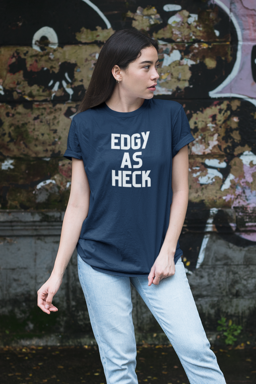 Women's Edgy As Heck Blue T-Shirt
