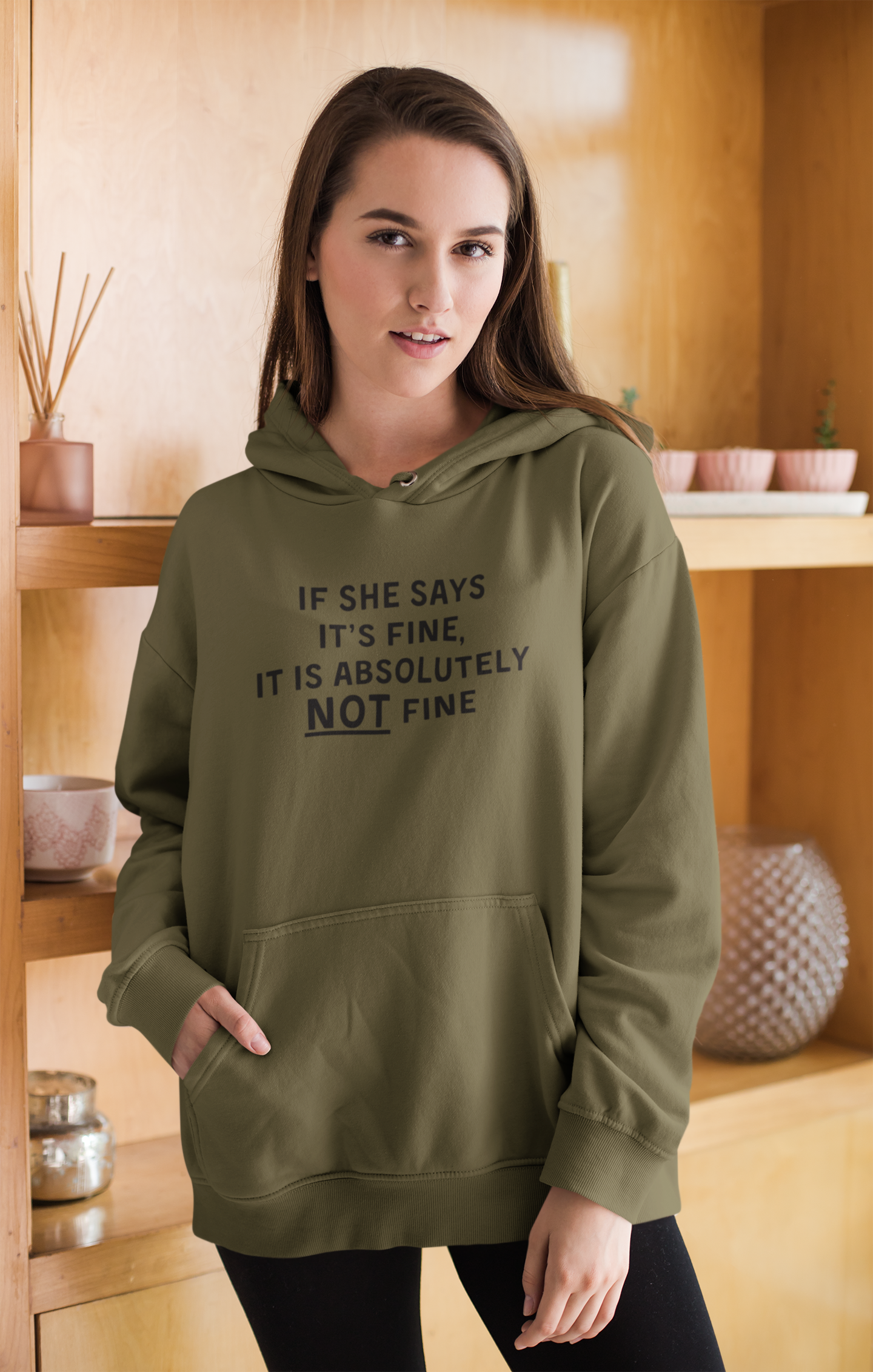 Women's If She Says It's Fine It Is Absolutely NOT Fine Green Hoodie