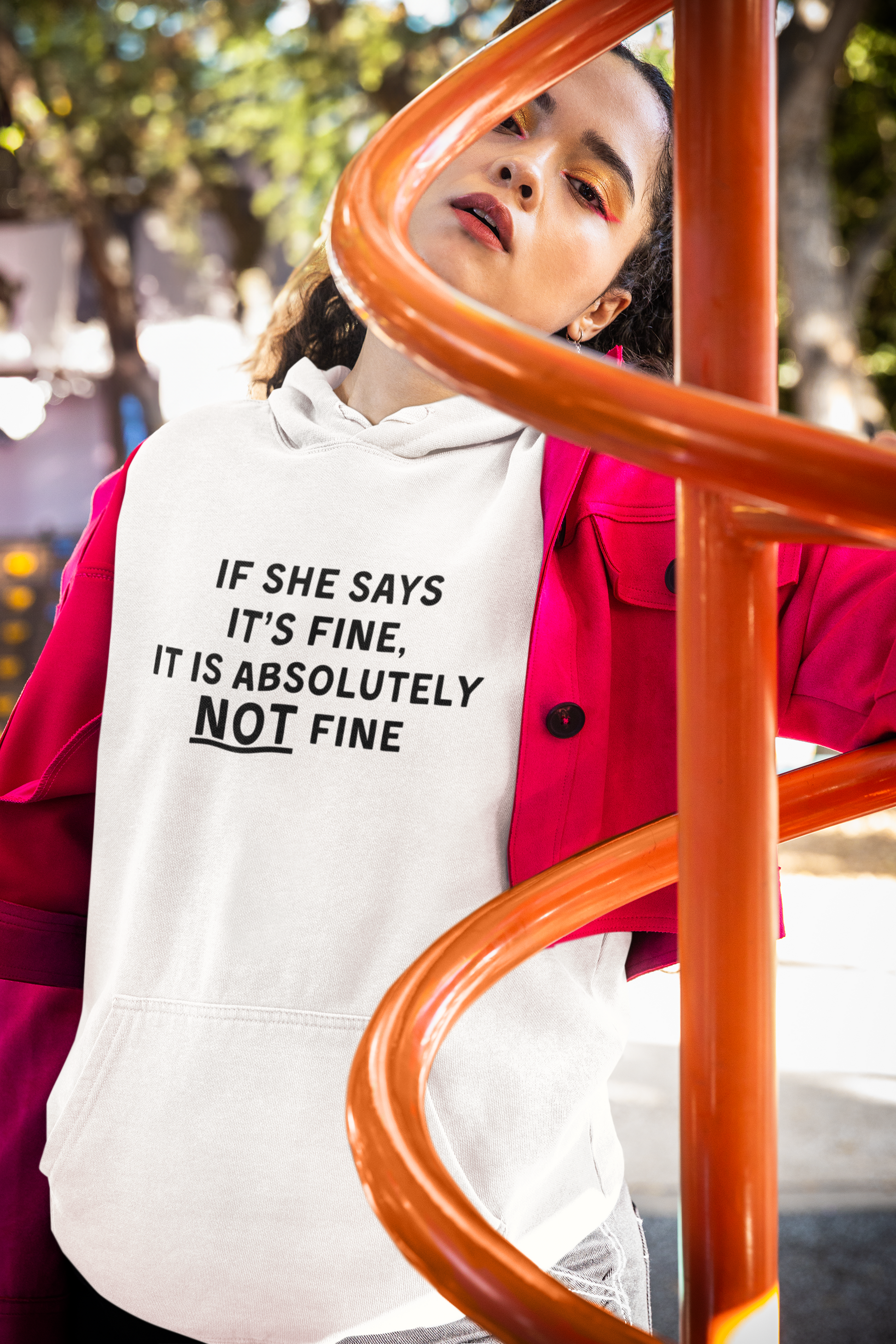 Women's If She Says It's Fine It Is Absolutely NOT Fine White Hoodie