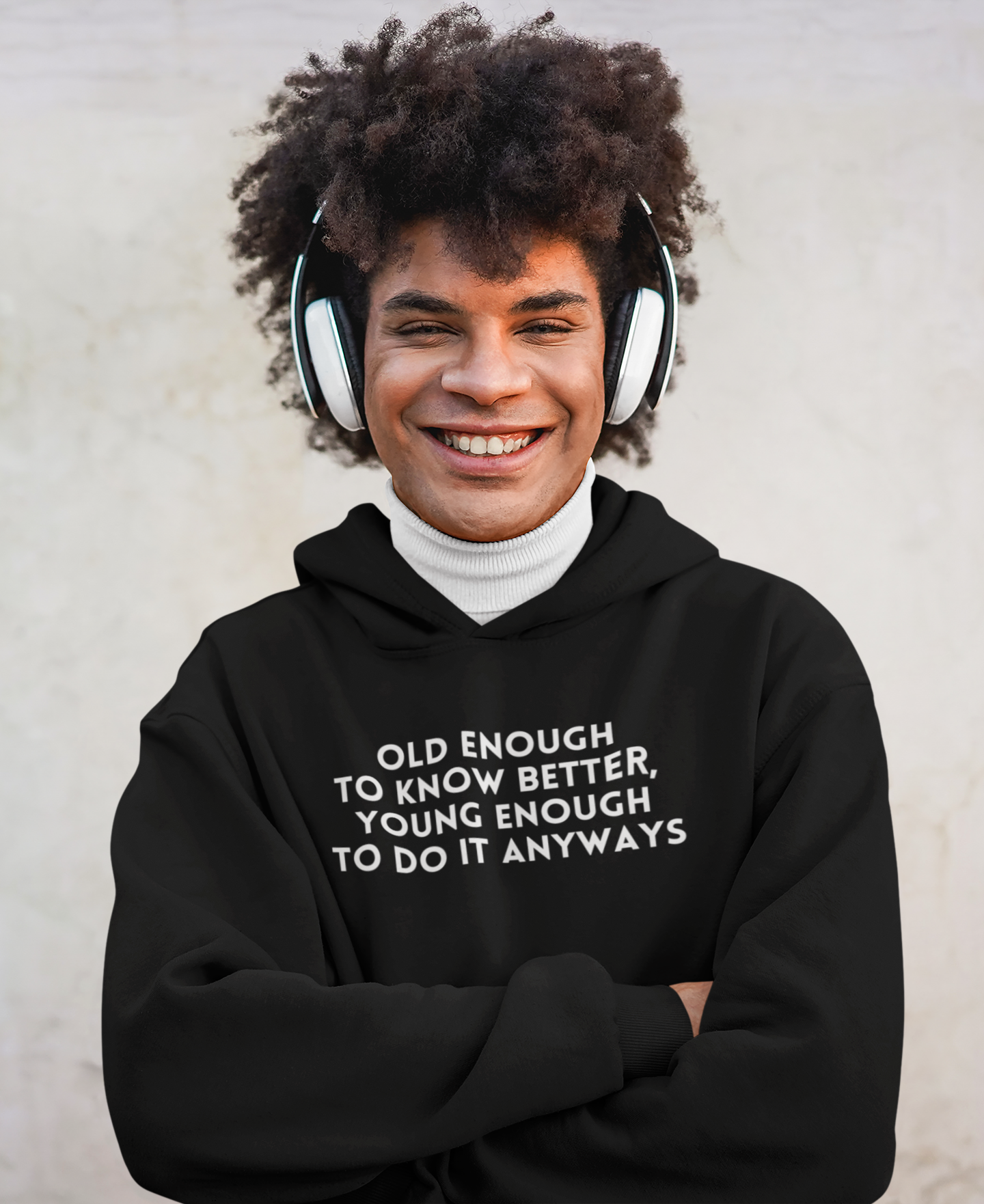 Men's Old Enough To Know Better, Young Enough To Do It Anyways Black Hoodie