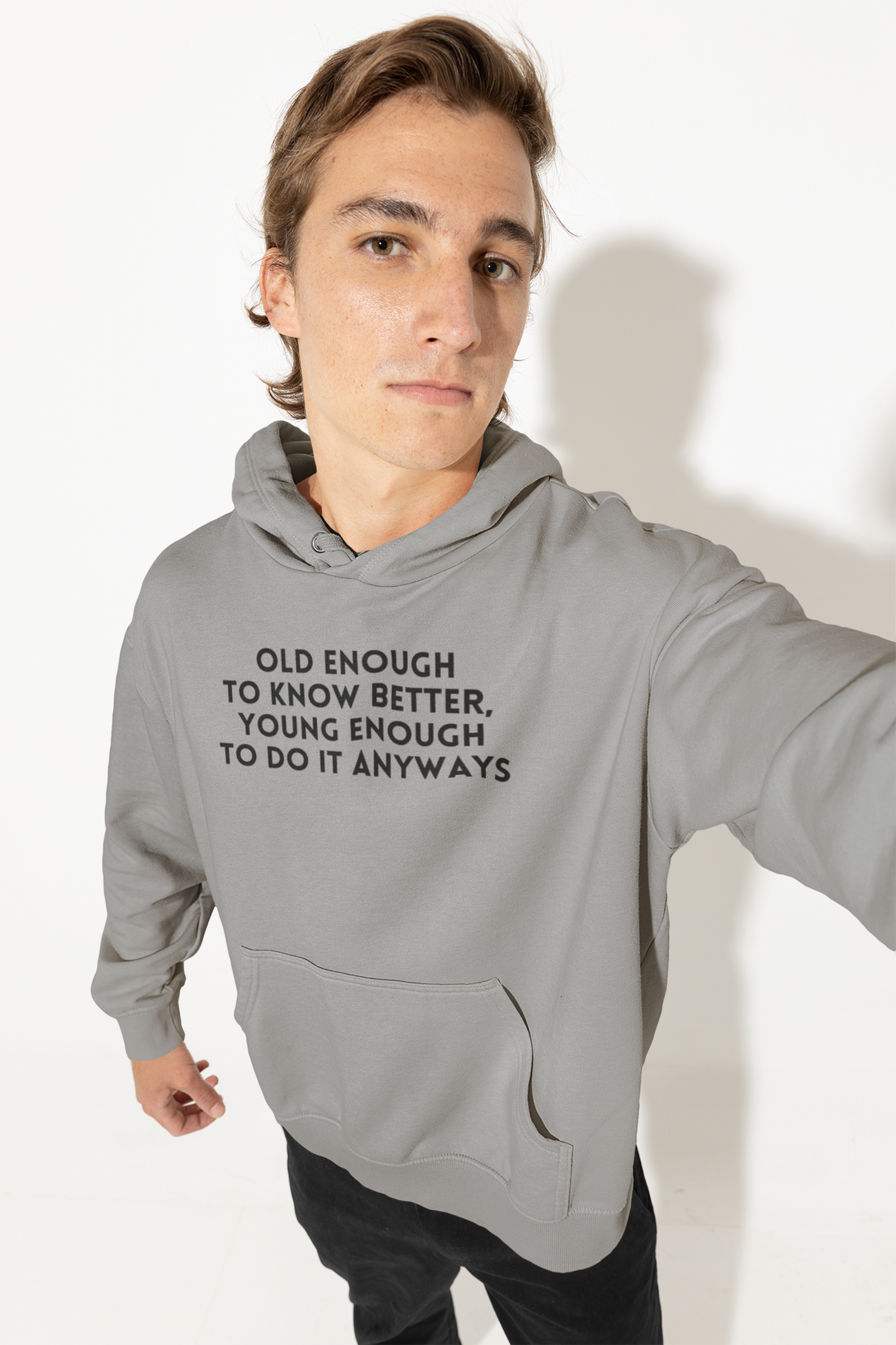 Men's Old Enough To Know Better, Young Enough To Do It Anyways Grey Hoodie