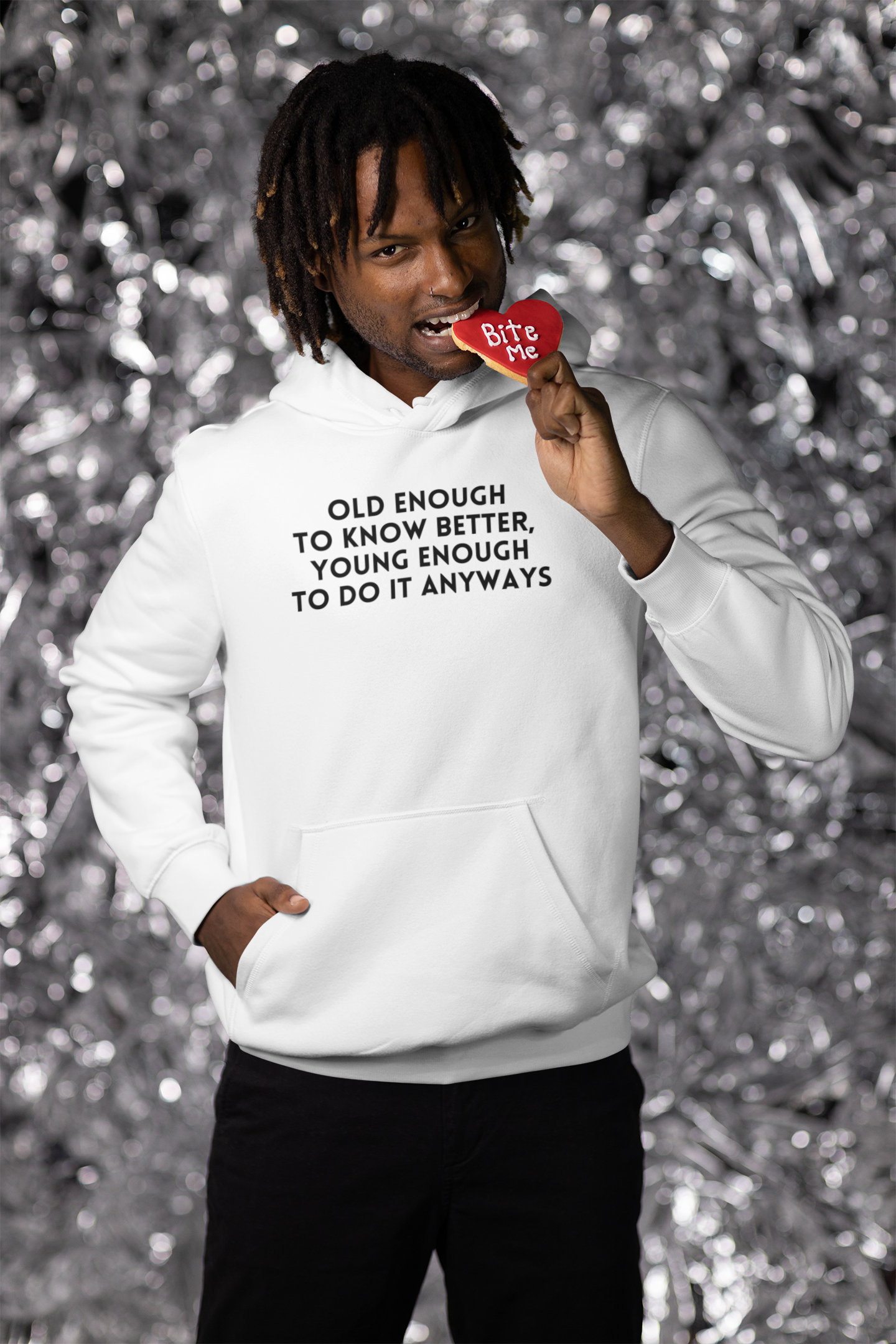 Men's Old Enough To Know Better, Young Enough To Do It Anyways White Hoodie