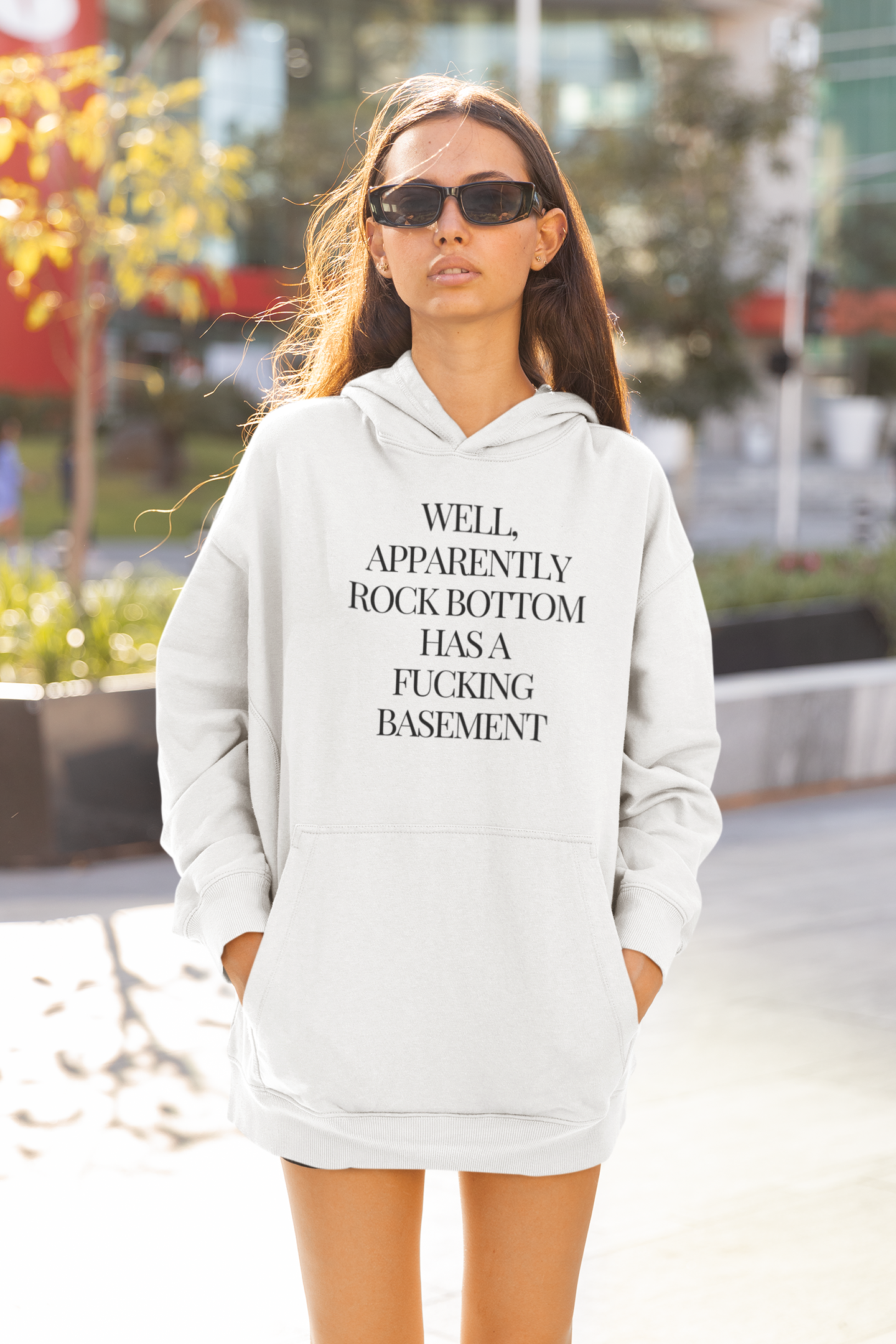 Women's Well Apparently Rock Bottom Has A Fucking Basement White Hoodie