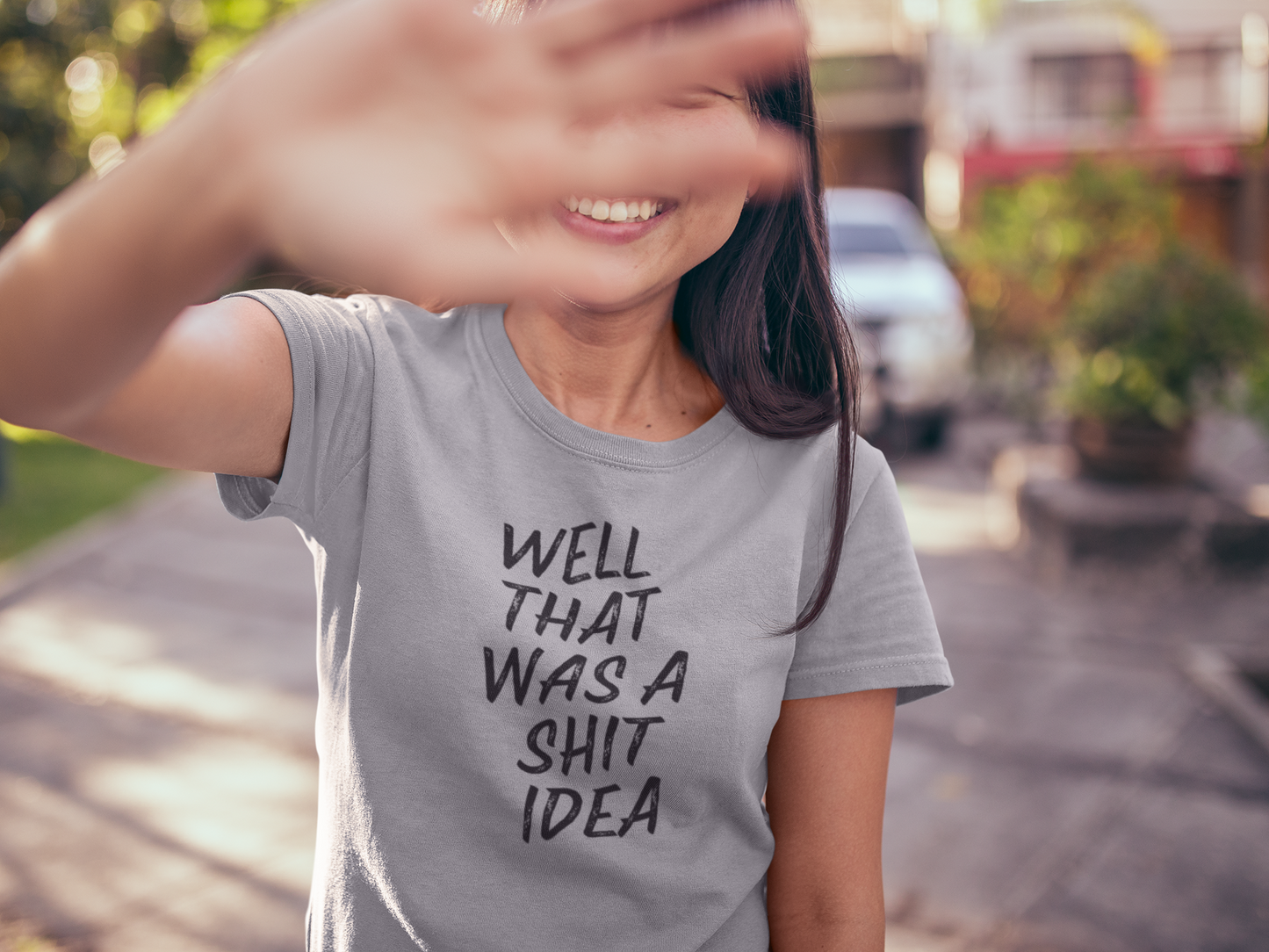 Women's Well That Was A Shit Idea Gray T-Shirt
