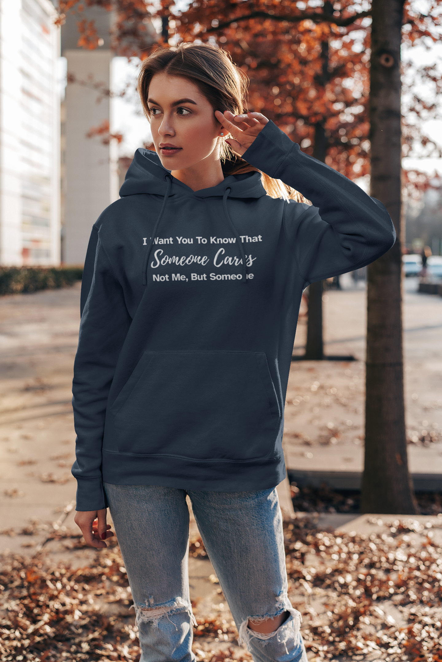 Women's I Want You To Know That Someone Cares. Not Me, But Someone Blue Hoodie