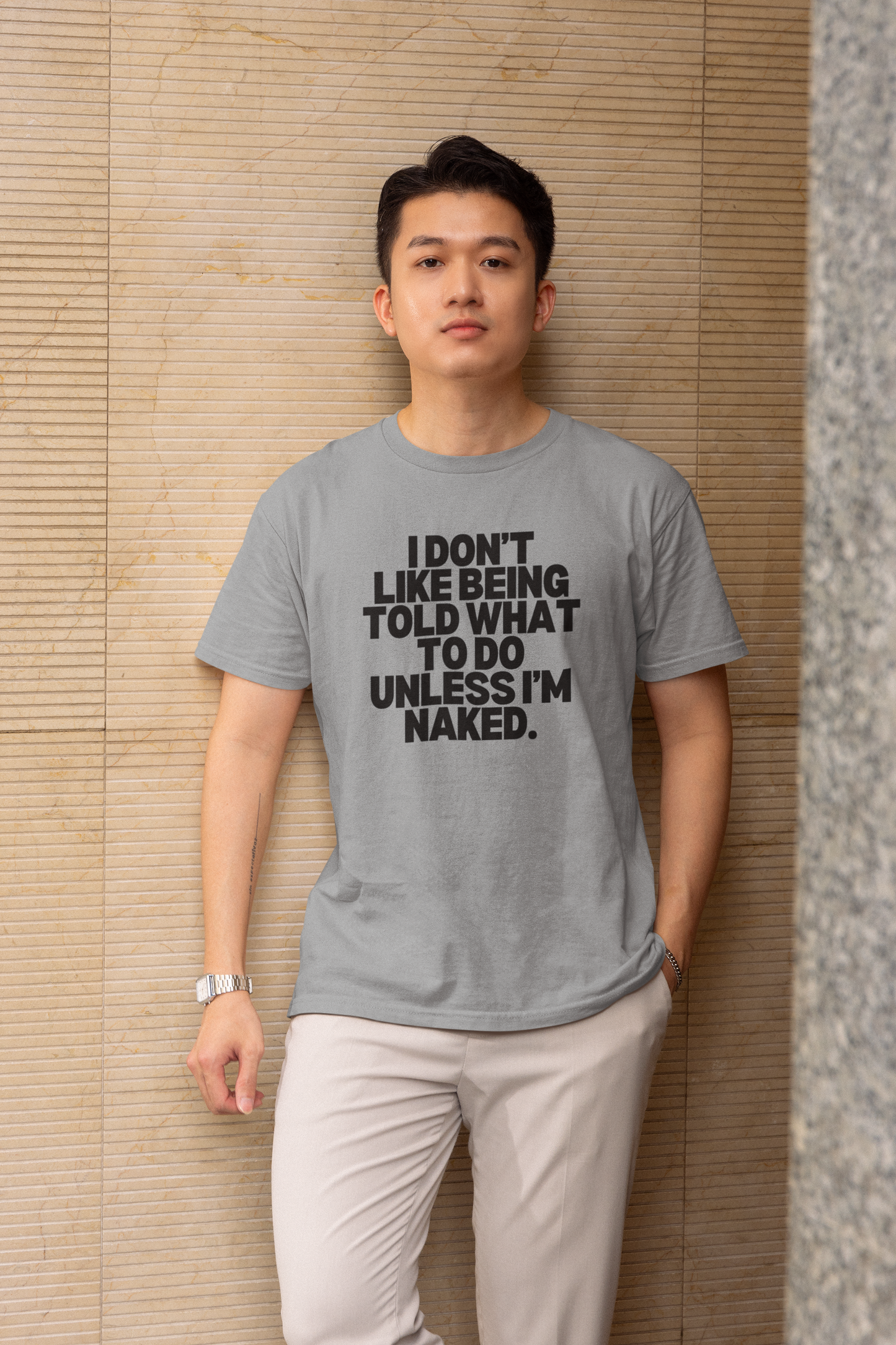 Men's I Don't Like Being Told What To Do Unless I'm Naked Gray T-Shirt