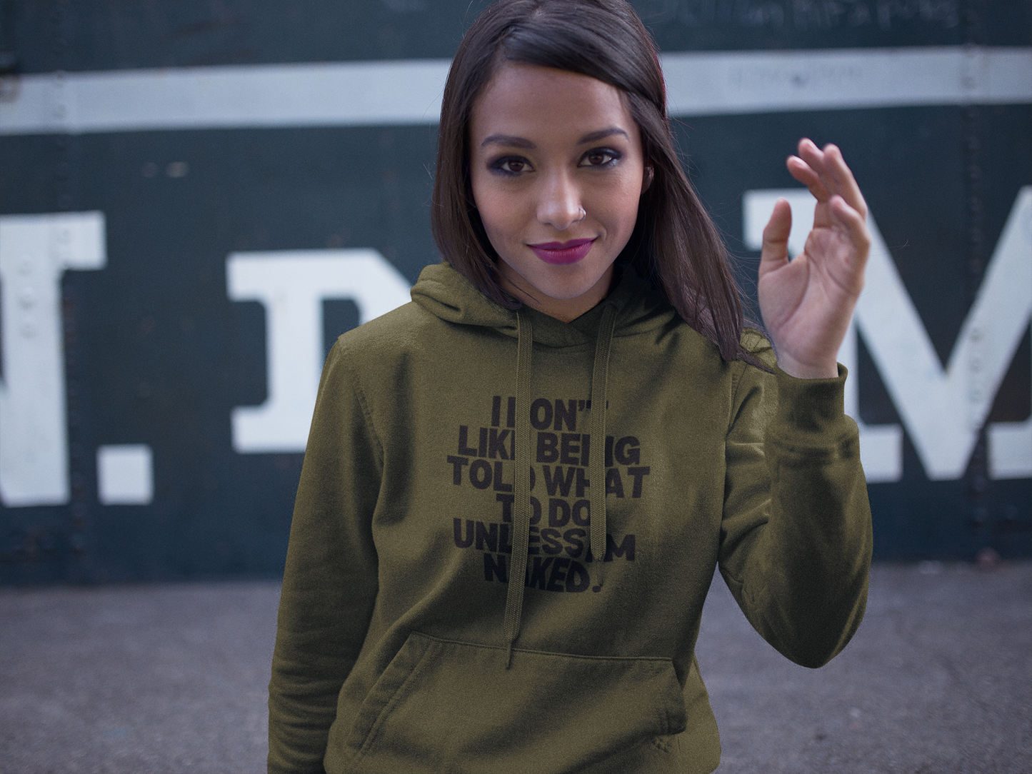 Women's I Don't Like Being Told What To Do Unless I'm Naked Green Hoodie