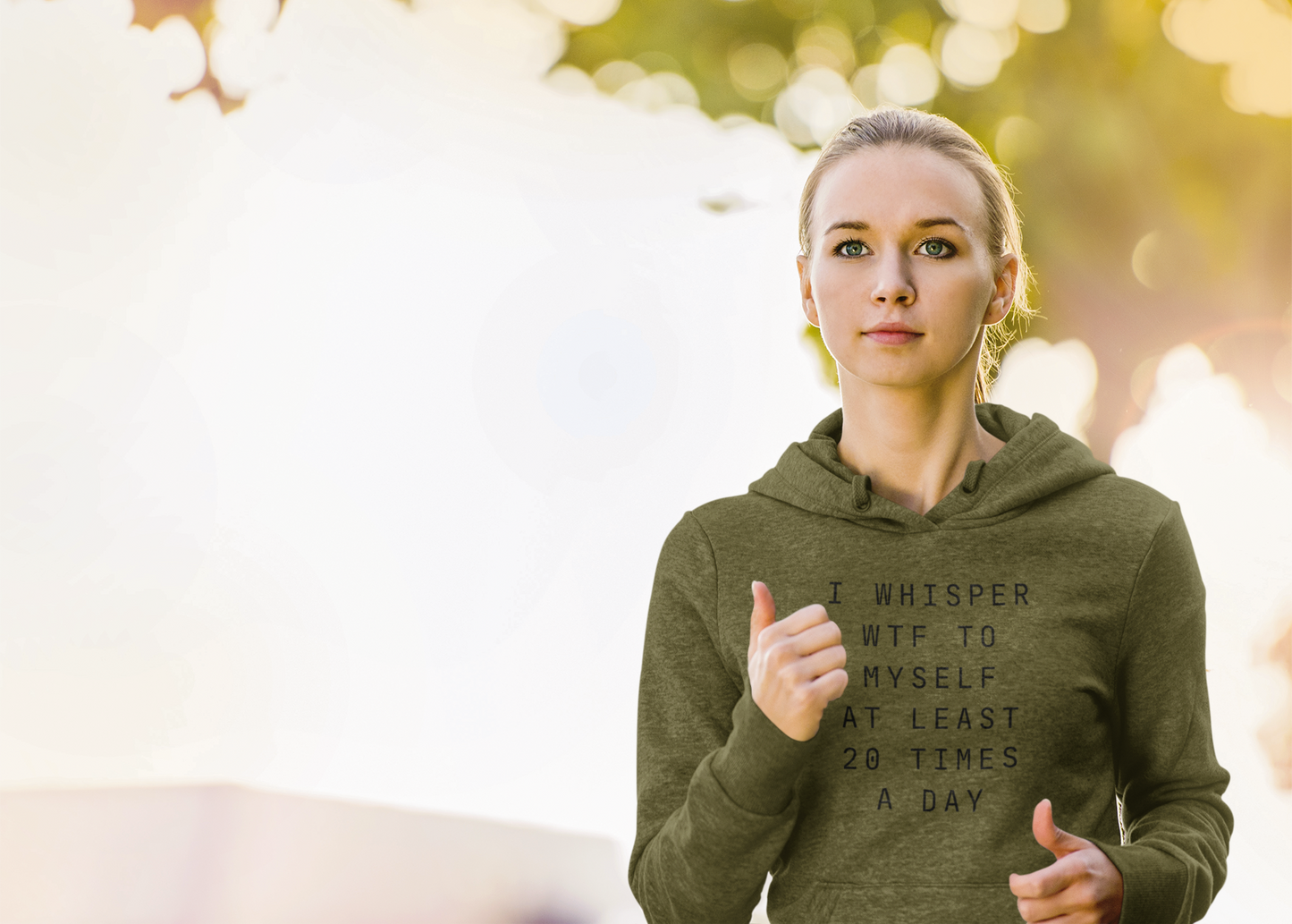 Women's I Whisper WTF To Myself At Least 20 Times A Day Green Hoodie