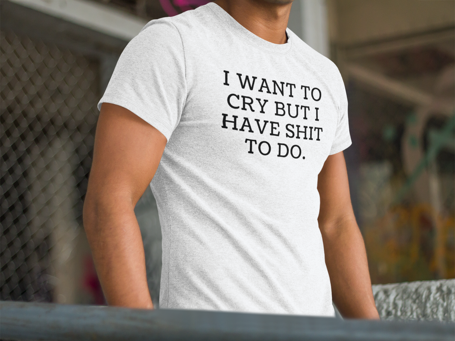 Men's I Want To Cry But I Have Shit To Do White T-Shirt