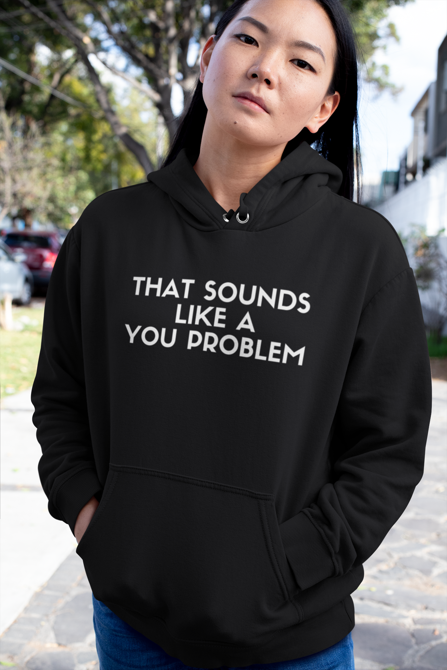 Women's That Sounds Like A You Problem Black Hoodie