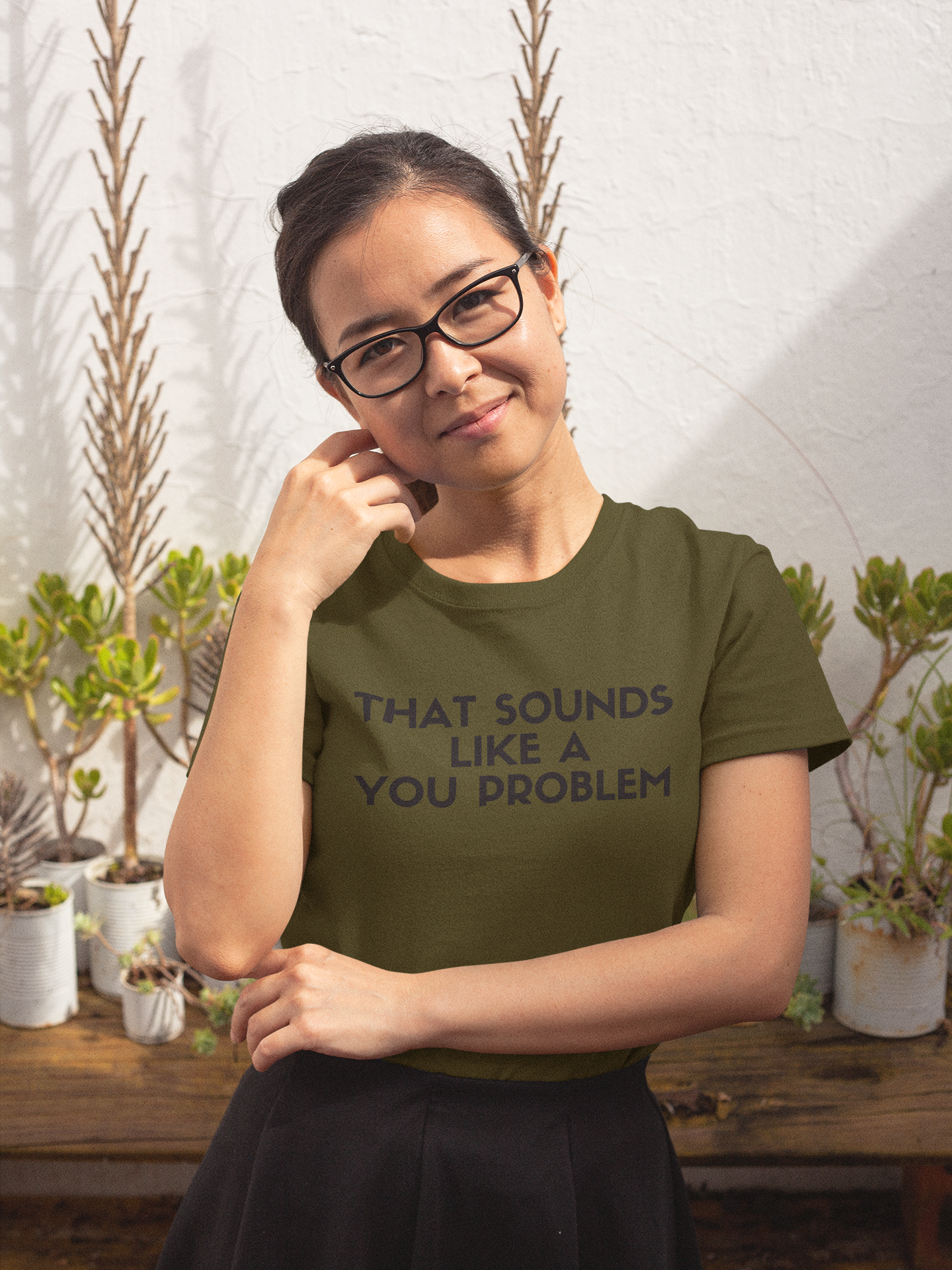 Women's That Sounds Like A You Problem Green T-Shirt