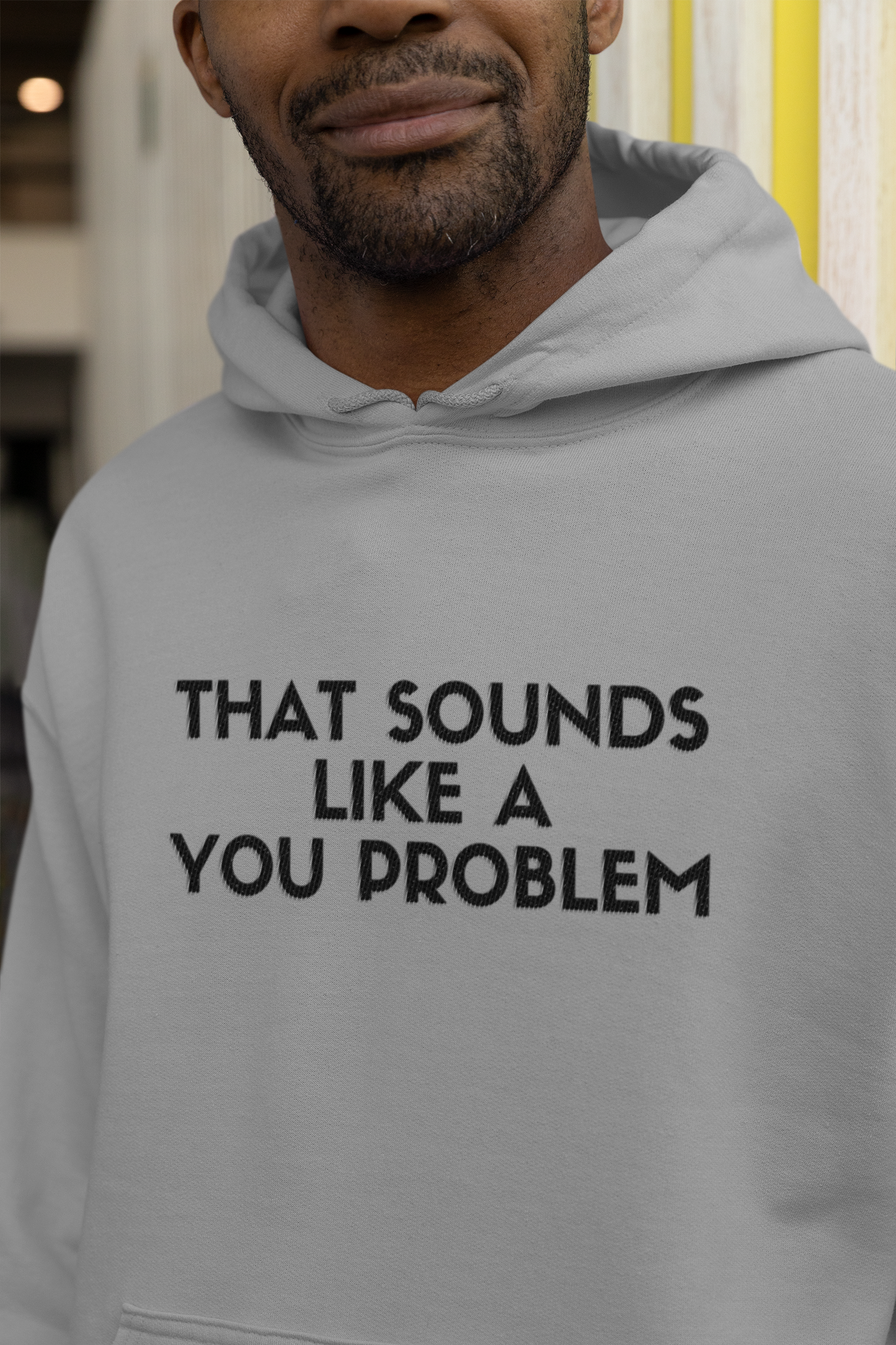 Men's That Sounds Like A You Problem Grey Hoodie