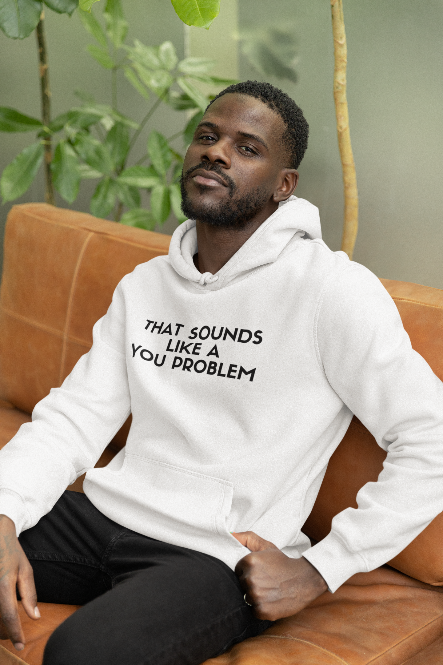 Men's That Sounds Like A You Problem White Hoodie