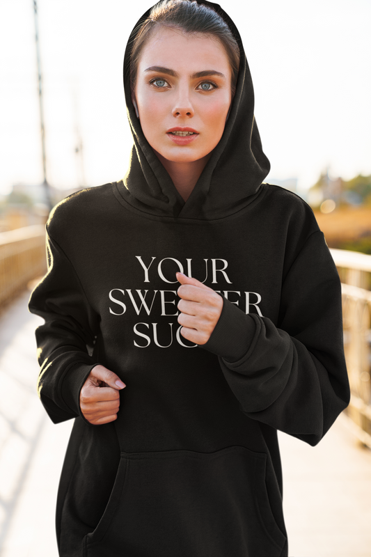 Women's Your Sweater Sucks Black Hoodie