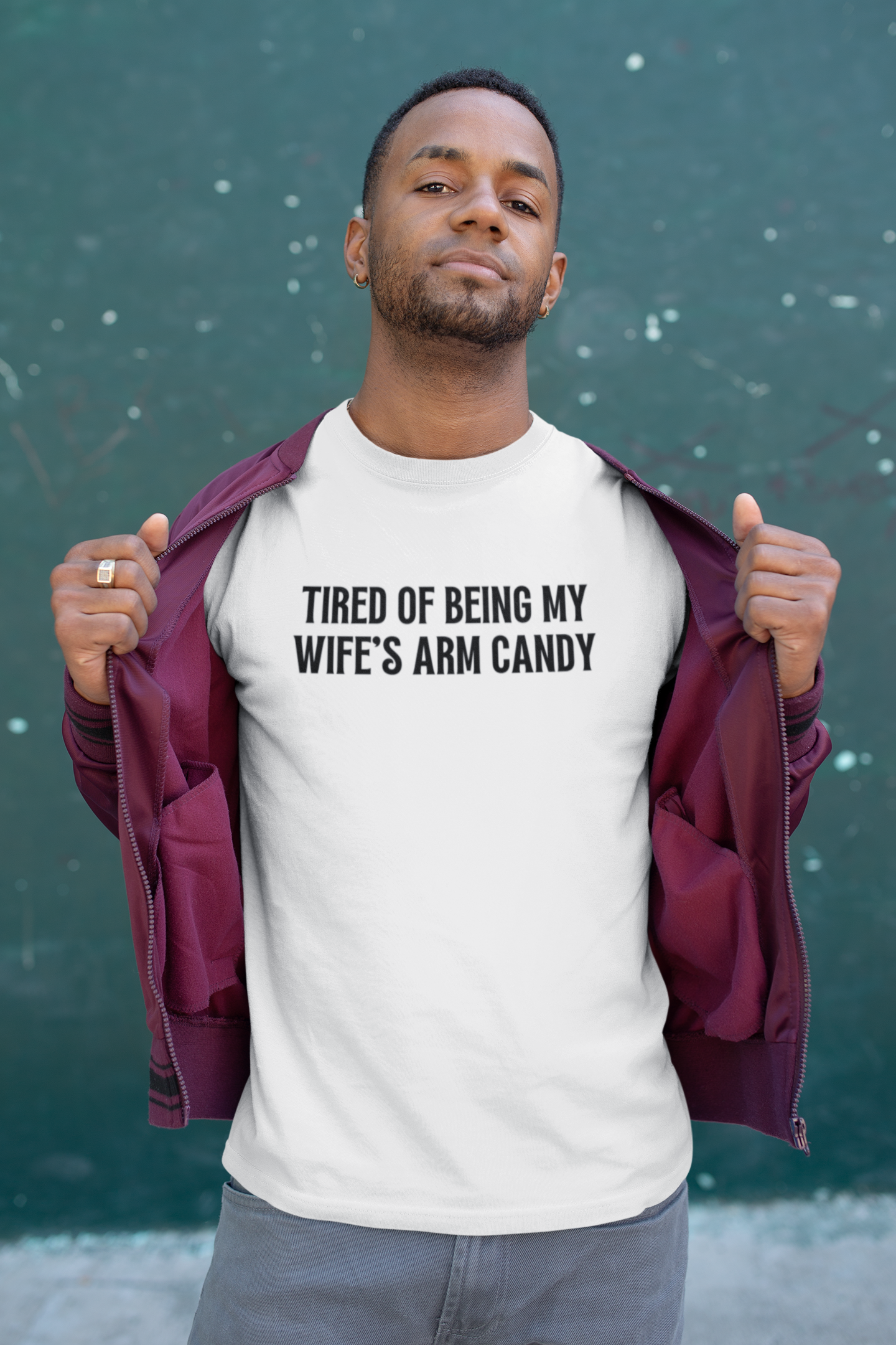 Men's Tired Of Being My Wife's Arm Candy White T-Shirts