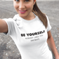Women's Be Yourself Nobody Likes You Anyways White T-Shirt