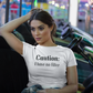 Women's Caution I Have No Filter White T-Shirt