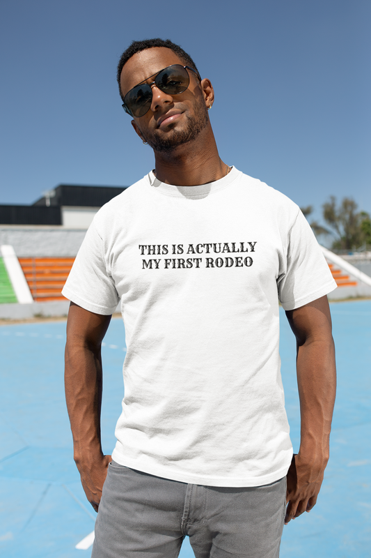 Men's This Is Actually My First Rodeo White T-Shirt