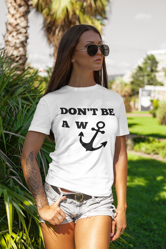 Women's Don't Be A Wanker White T-Shirt