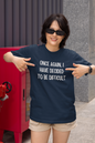 Women's Once Again I Have Decided To Be Difficult Blue T-Shirt