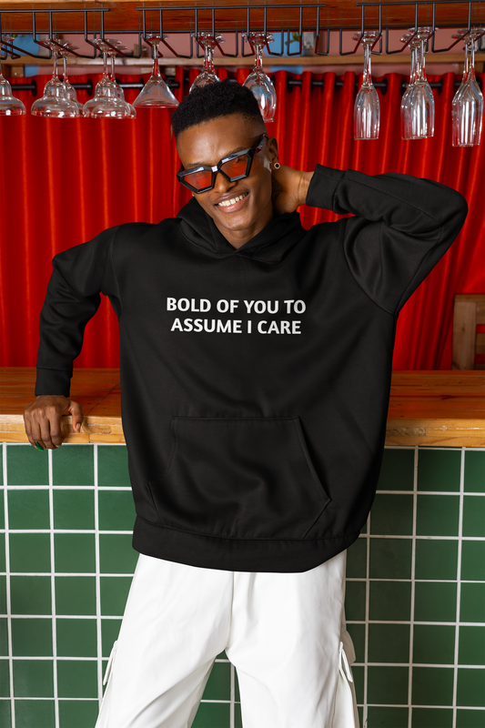 Men's Bold Of You To Assume I Care Black Hoodie