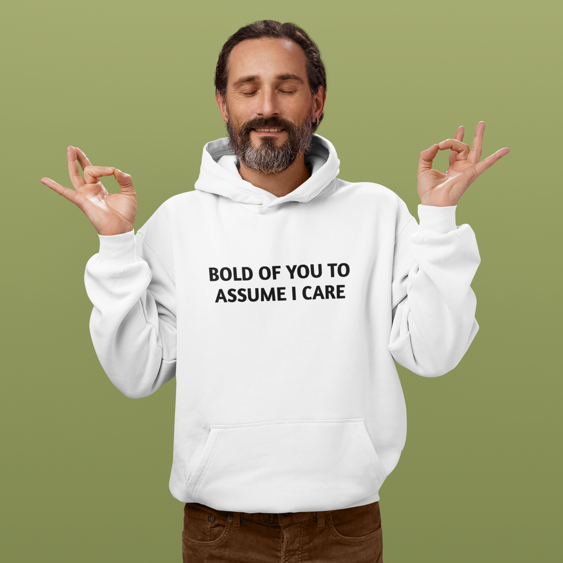 Men's Bold Of You To Assume I Care White Hoodie