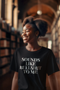 Women's Sounds Like Bullshit To Me Black T-Shirt