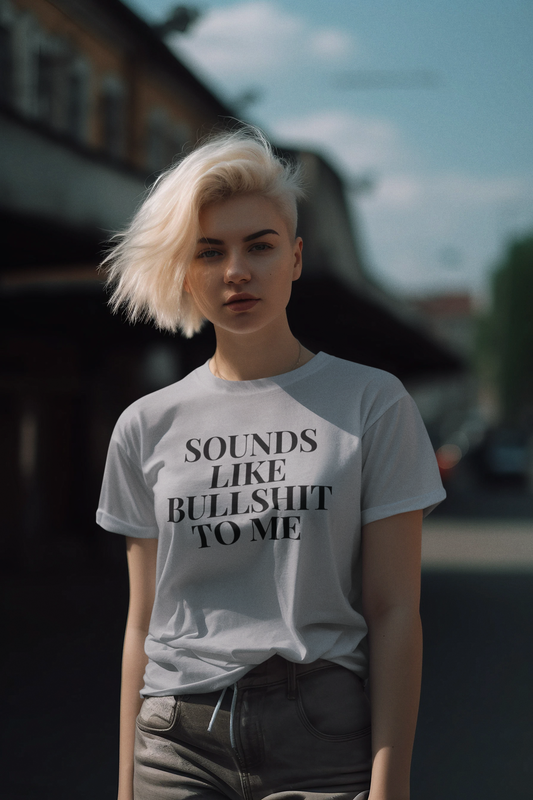 Women's Sounds Like Bullshit To Me Gray T-Shirt