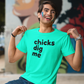 Men's Chicks Dig Me Mint Green T-Shirt