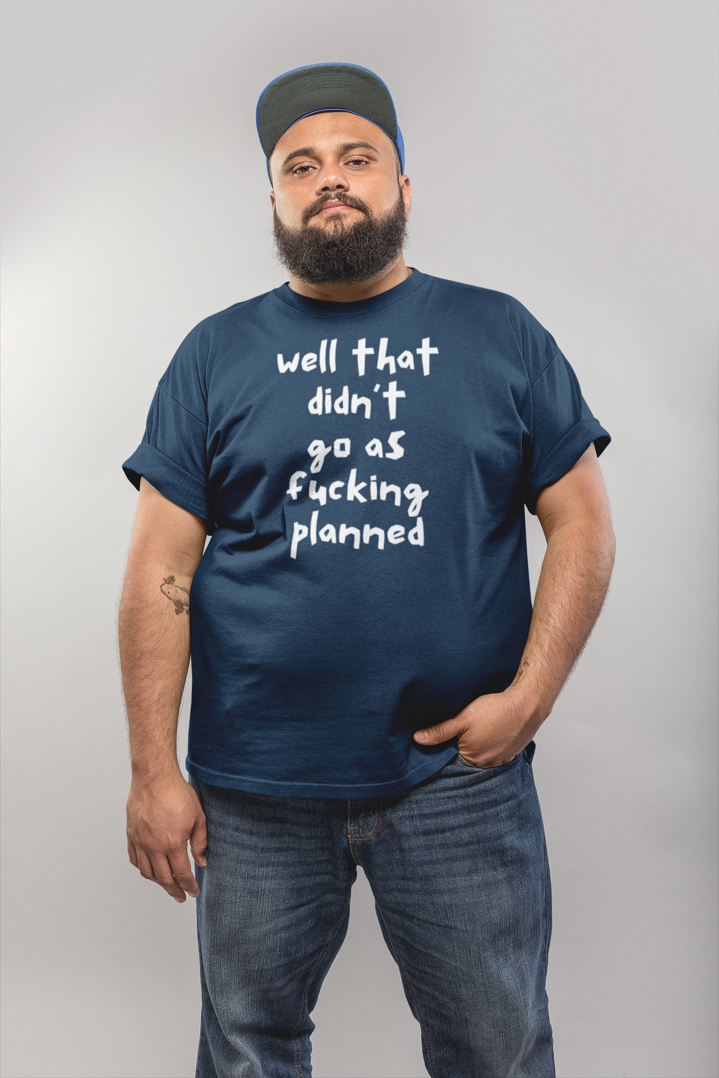 Men's Well That Didn't Go As Fucking Planned Blue T-Shirt