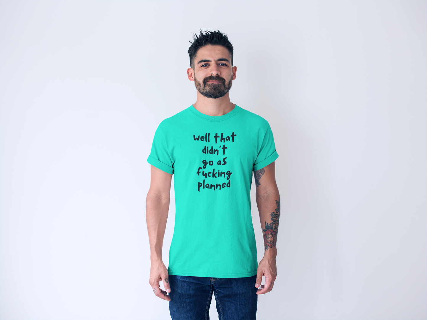 Men's Well That Didn't Go As Fucking Planned Mint Green T-Shirt