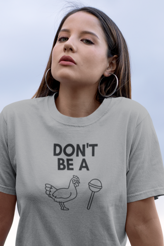 Women's Don't Be A CS Grey T-Shirt