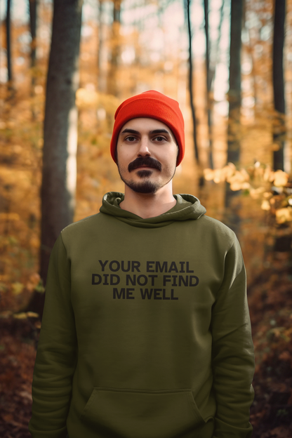 Men's Your Email Did Not Find Me Well Green Hoodie