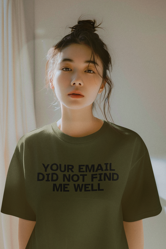 Women's Your Email Did Not Find Me Well Green T-Shirt