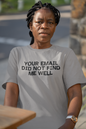 Women's Your Email Did Not Find Me Well Grey T-Shirt