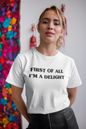 Women's First Of All I'm A Delight White T-Shirt