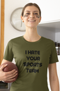 Women's I Hate Your Sports Team Green T-Shirt