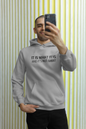 Men's It Is What It Is And It's Not Great Gray Hoodie