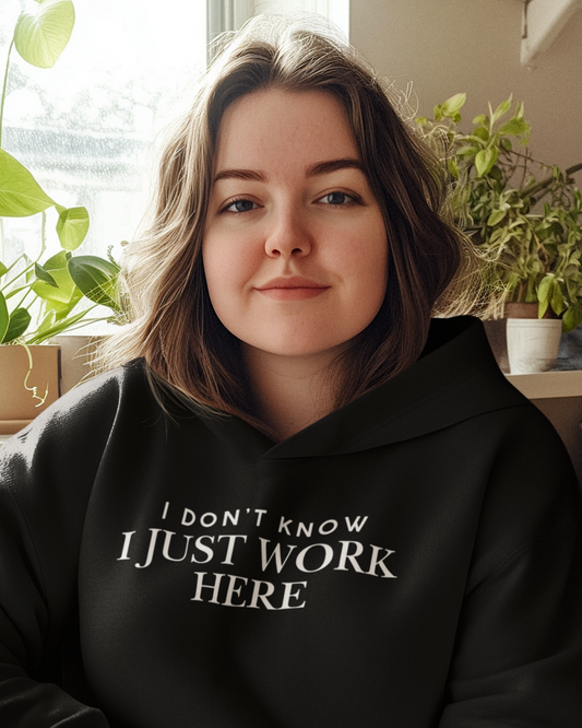 Women's I Don't Know I Just Work Here Black Hoodie