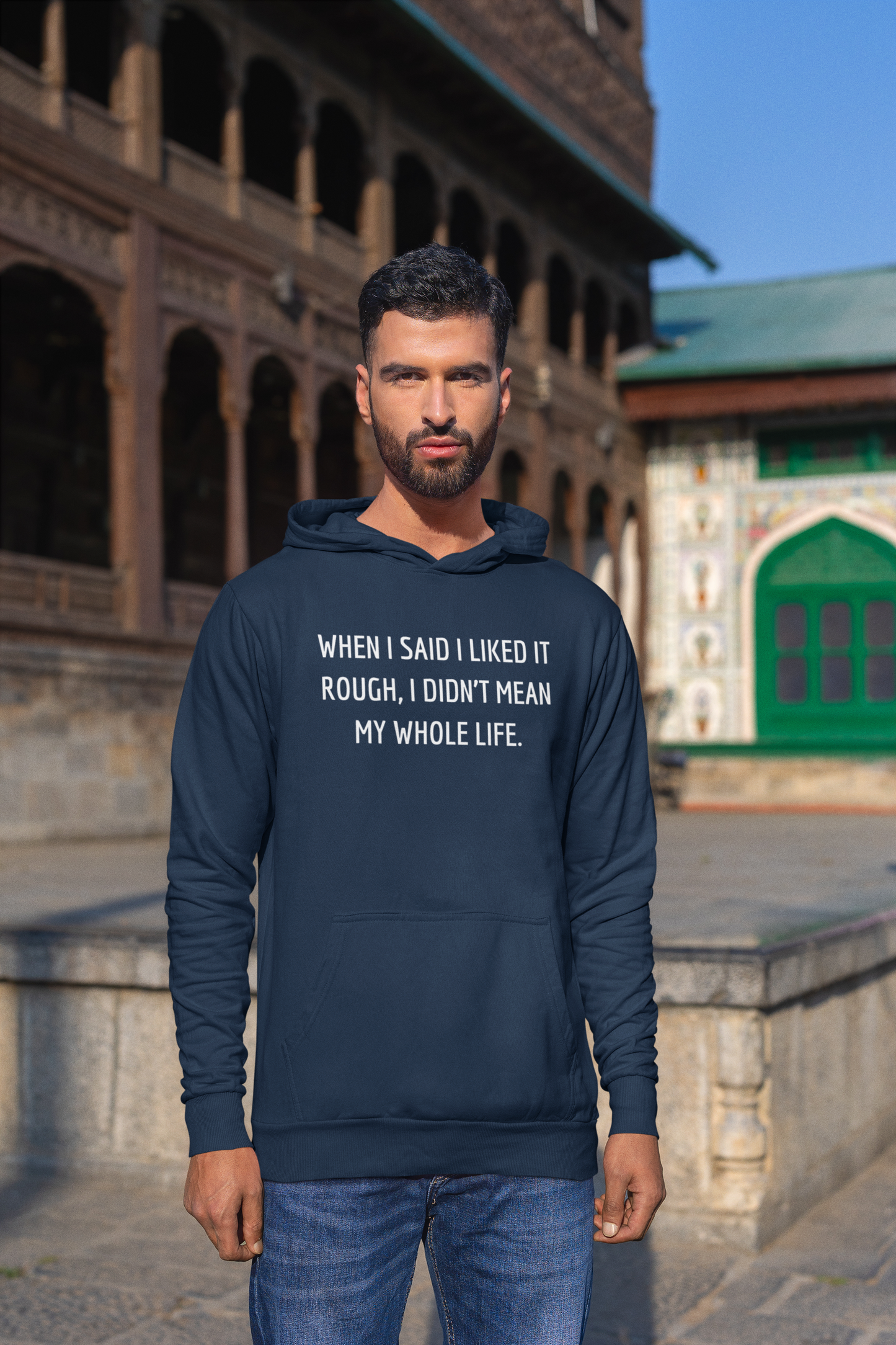 Men's When I Said I Liked It Rough, I Didn't Mean My Whole Life Blue Hoodie