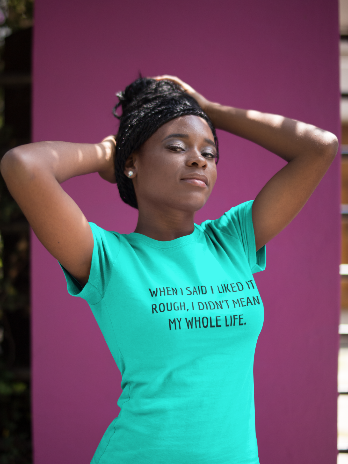 Women's When I Said I Liked It Rough, I Didn't Mean My Whole Life Mint Green T-Shirt
