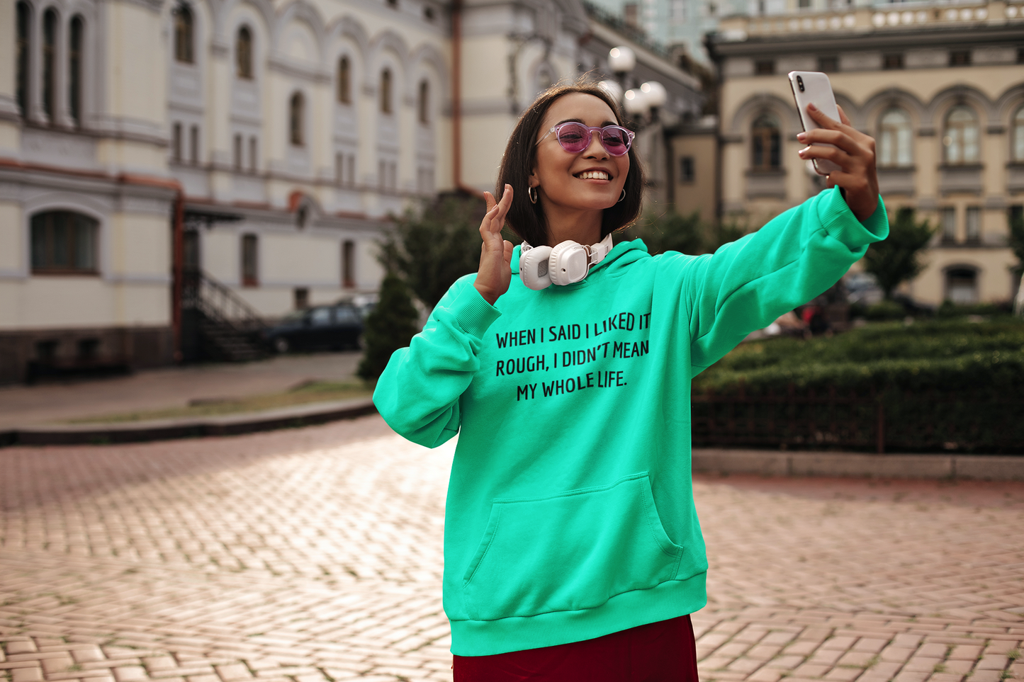 Women's When I Said I Liked It Rough, I Didn't Mean My Whole Life Mint Green Hoodie