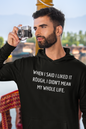 Men's When I Said I Liked It Rough, I Didn't Mean My Whole Life Black Hoodie